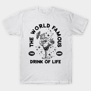 DRINK OF LIFE T-Shirt